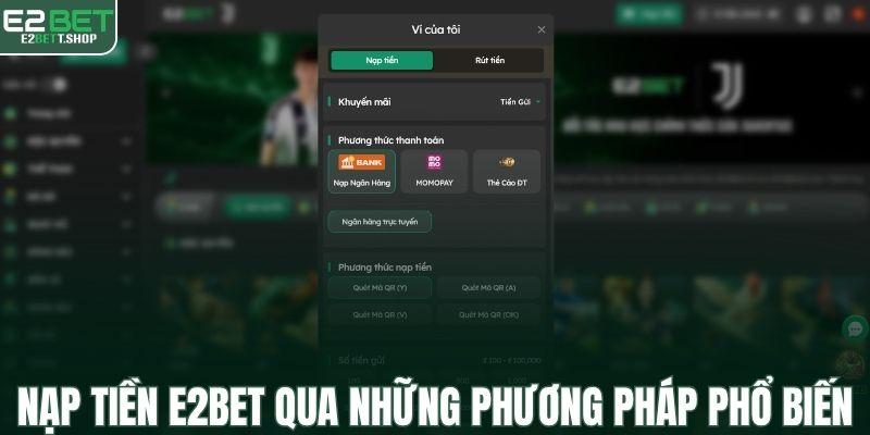 Cách nạp tiền E2BET qua những phương pháp phổ biến