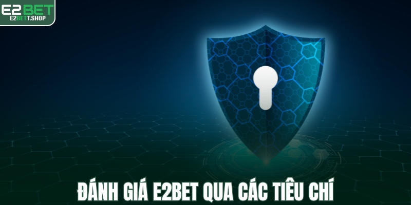 Đánh giá E2BET có lừa đảo không?