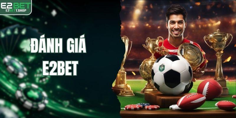 Đánh giá E2BET