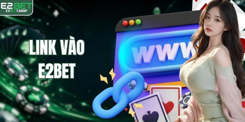 link vào E2BET