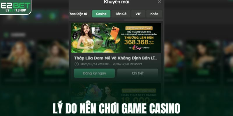 Lý do nên chơi game casino