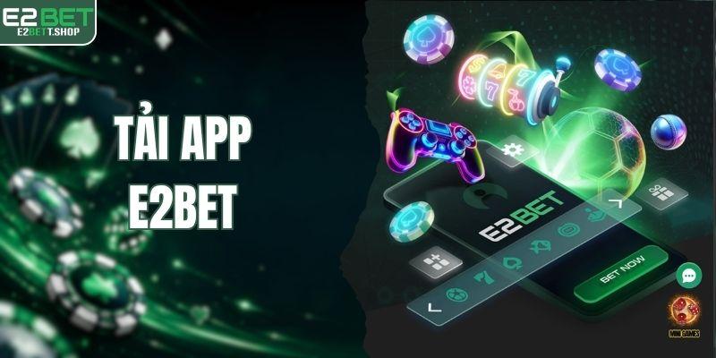 tải app e2bet