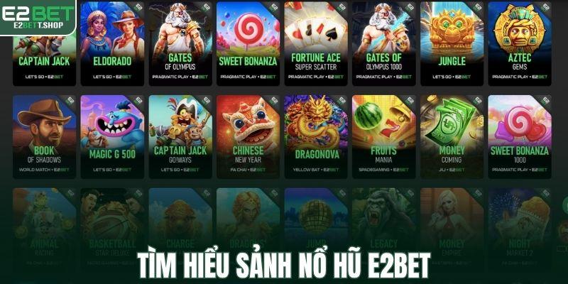 Tìm hiểu sảnh nổ hũ E2BET