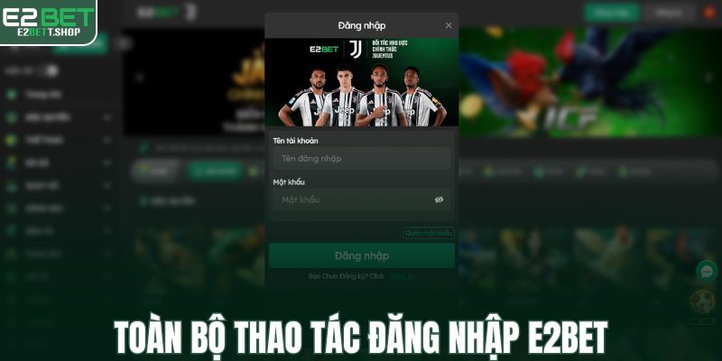 Toàn bộ thao tác đăng nhập E2BET