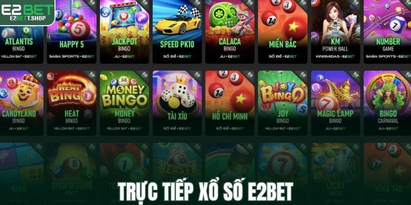 Trực tiếp xổ số E2BET
