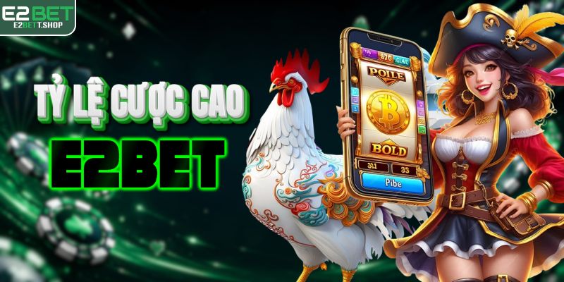 Tỷ lệ cược cao hơn những cổng cược khác