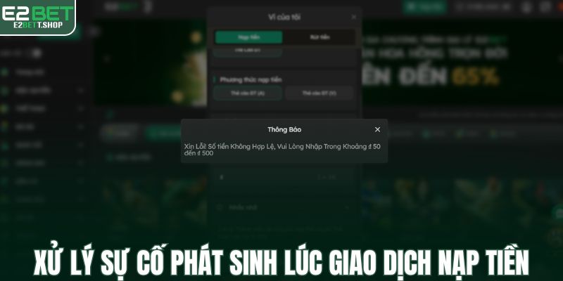 Xử lý sự cố phát sinh lúc giao dịch nạp tiền